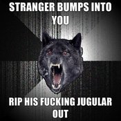 Stranger-bumps-into-you-rip-his-fucking-jugular-out
