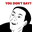 http://i1.kym-cdn.com/profiles/icons/tiny/000/116/326/You%20don%27t%20say.png